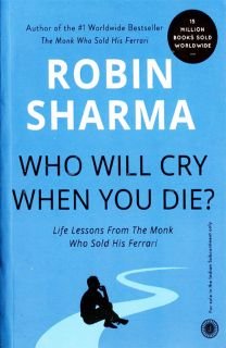 Who Will Cry When You Die